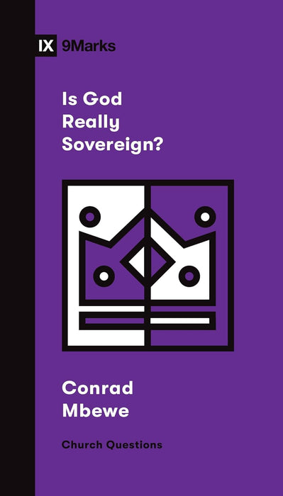 Is God Really Sovereign? - Conrad Mbewe