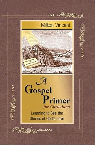 A GOSPEL PRIMER - MILTON VINCENT