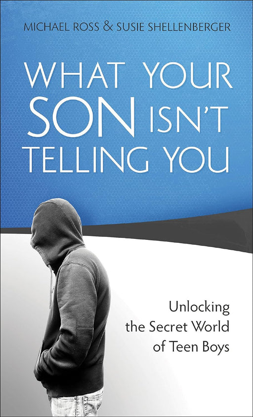 What Your Son Isn't Telling You - Michael Ross & Susie Shellenberger - Morning Star Christian Bookstores