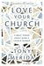 LOVE YOUR CHURCH - TONY MERIDA - Morning Star Christian Bookstores