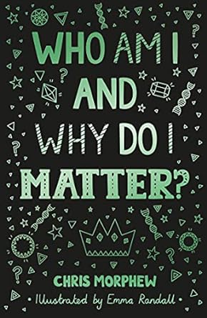 WHO AM I AND WHY DO I MATTER? - CHRIS MORPHEW