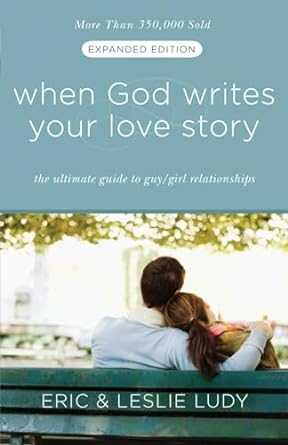 When God Writes Your Love Story (Expanded Edition) - Eric Ludy and Leslie Ludy - Morning Star Christian Bookstores