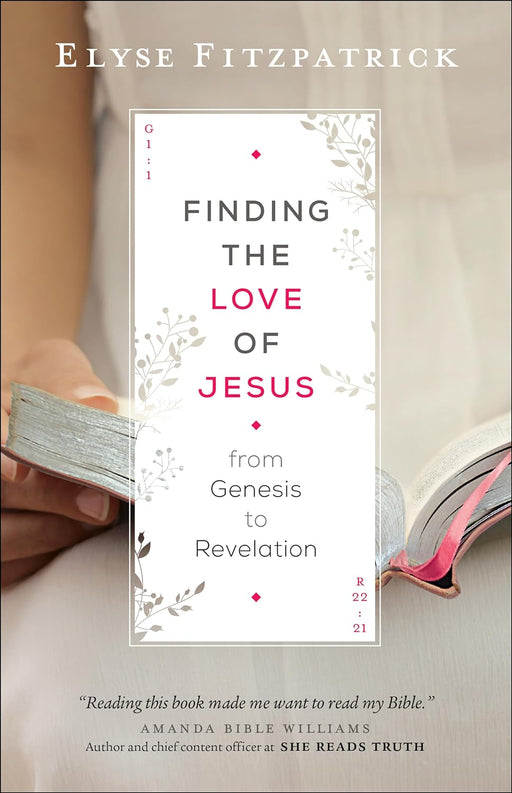Finding the Love of Jesus from Genesis to Revelation - Morning Star Christian Bookstores