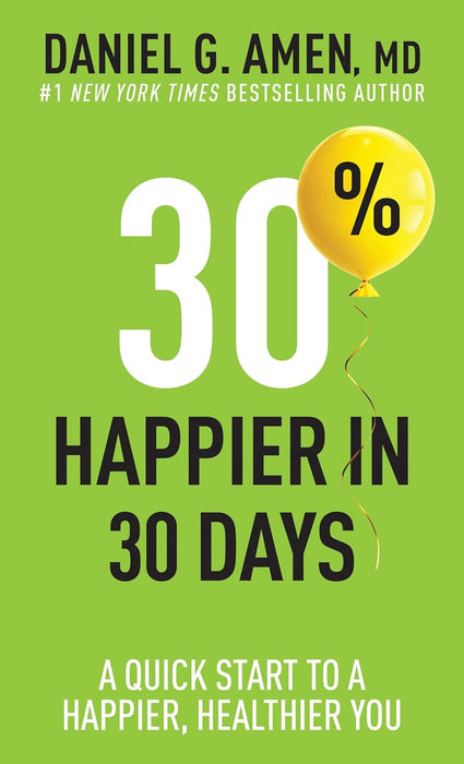 30% Happier in 30 Days - Daniel Amen
