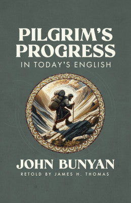 Pilgrim's Progress in Today's English - John Bunyan - James Thomas