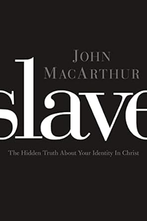 SLAVE - JOHN MACARTHUR