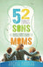52 THINGS SONS NEED FROM THEIR MOMS - Morning Star Christian Bookstores