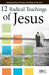 PAMPHLET: 12 Radical Teachings - Morning Star Christian Bookstores