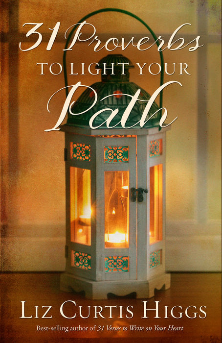 31 Proverbs to Light Your Path - Liz Curtis Higgs
