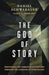 The God of Story: Discovering the Narrative of Scripture Through the Language of Storytelling - Morning Star Christian Bookstores