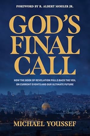 God's Final Call: How the Book of Revelation Pulls Back the Veil on Current Events and Our Ultimate Future - Morning Star Christian Bookstores