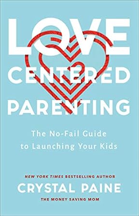 LOVE-CENTERED PARENTING - CRYSTAL PAINE - Morning Star Christian Bookstores