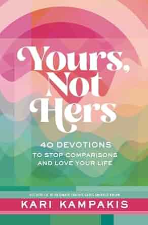 Yours, Not Hers by Kari Kampakis - Morning Star Christian Bookstores