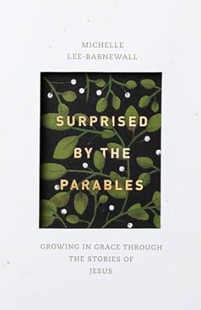 SURPRISED BY PARABLES -MICHELLE LEE-BARNEWALL - Morning Star Christian Bookstores