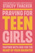 Praying for Teen Girls: Partner with God for the Heart of Your Daughter - Stacey Thacker - Morning Star Christian Bookstores