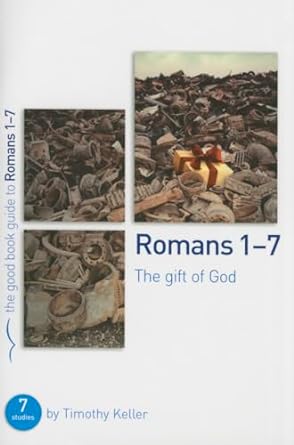 ROMANS 1-7: THE GIFT OF GOD- KELLER - Morning Star Christian Bookstores