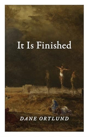 It Is Finished (10-pack) - Dane Ortlund