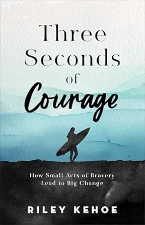 Three Seconds of Courage: How Small Acts of Bravery Lead to Big Change - Morning Star Christian Bookstores