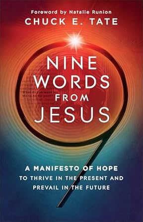Nine Words from Jesus: A Manifesto of Hope to Thrive in the Present and Prevail in the Future - Morning Star Christian Bookstores