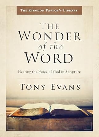 The Wonder of the Word - Tony Evans - Morning Star Christian Bookstores