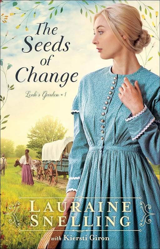 THE SEEDS OF CHANGE (LEAH'S GARDEN #1) - LAURAINE SNELLING - Morning Star Christian Bookstores