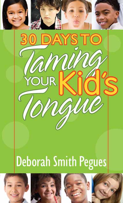 30 Days to Taming Your Kid's Tongue - Deborah Smith Pegues