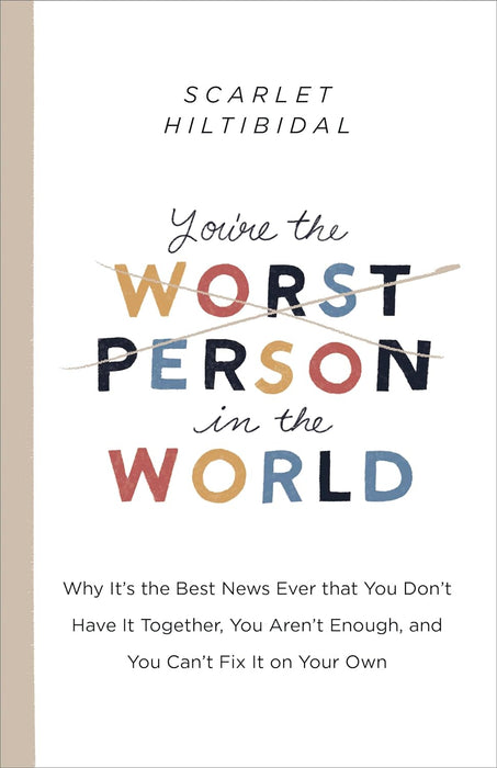 You're the Worst Person in the World - Scarlet Hiltibidal