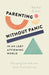 Parenting Without Panic - Rachel Gilson - Morning Star Christian Bookstores