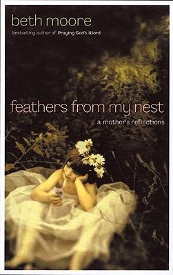 Feathers from My Nest - Beth Moore