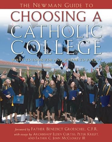A Newman Guide to Choosing a Catholic College - Morning Star Christian Bookstores