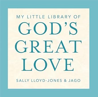 My Little Library of God’s Great Love	by Sally Lloyd Jones - Morning Star Christian Bookstores