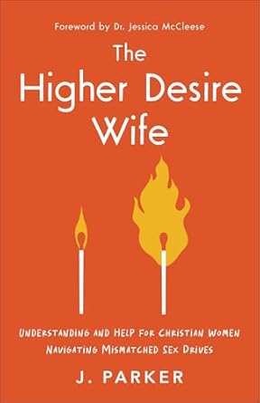 The Higher Desire Wife: Understanding and Help for Christian Women Navigating Mismatched Sex Drives - Morning Star Christian Bookstores
