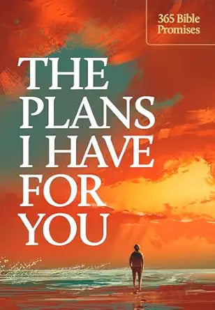The Plans I Have for You: 365 Bible Promises (God's Daily Promises)