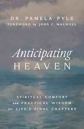 Anticipating Heaven by Dr. Pamela Pyle - Morning Star Christian Bookstores