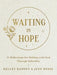 Waiting in Hope: 31 Reflections for Walking with God Through Infertility by Kelley Ramsey & Jenn Hesse - Morning Star Christian Bookstores