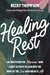 Healing Rest by Rebecca Thompson - Morning Star Christian Bookstores