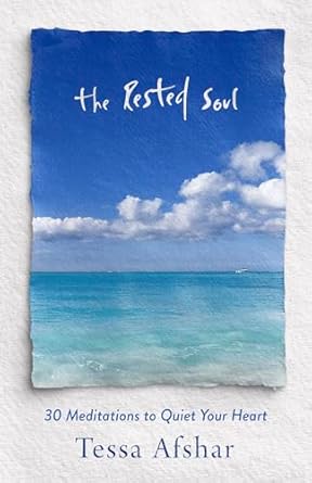 The Rested Soul: 10 Meditations to Quiet Your Heart - Tessa Afshar - Morning Star Christian Bookstores
