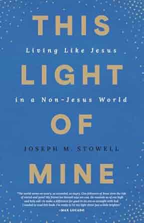 This Light of Mine by Joseph M. Stowell