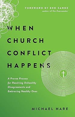 When Church Conflict Happens - Michael Hare