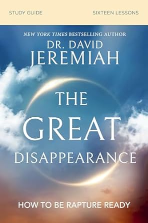 Great Disappearance Study Guide by David Jeremiah