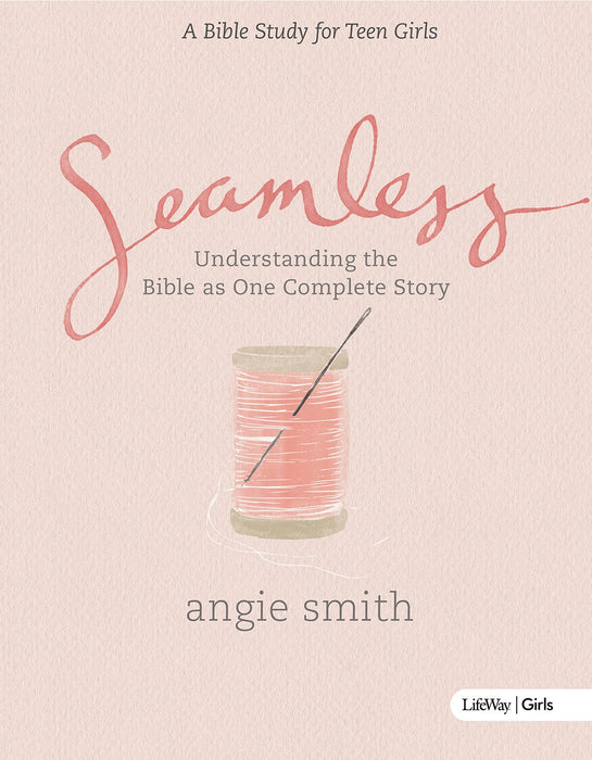 Seamless: Teen Girls Study Guide - Angie Smith