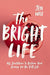 The Bright Life - Wise - Morning Star Christian Bookstores