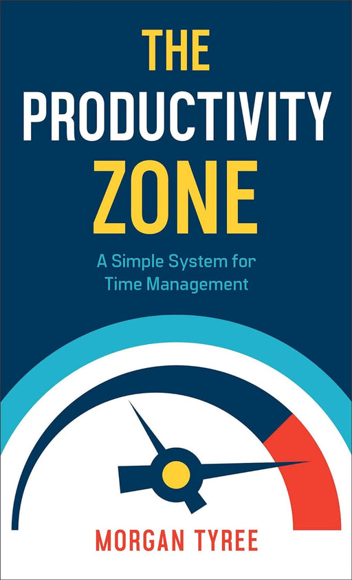 The Productivity Zone - Morgan Tyree - Morning Star Christian Bookstores