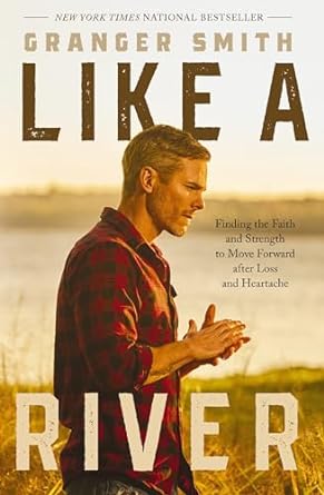 Like a River - Granger Smith - Morning Star Christian Bookstores