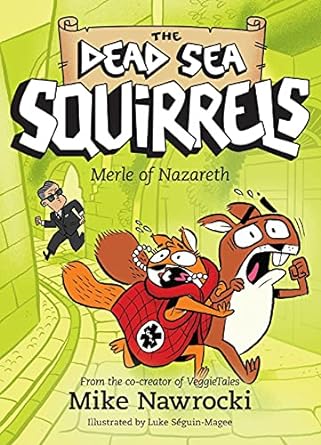 Dead Sea Squirrels #7: Merle of Nazareth - Mike Nawrocki, Luke Séguin-Magee