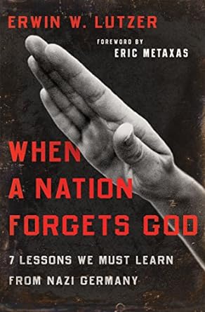 WHEN A NATION FORGETS GOD - ERWIN W LUTZER