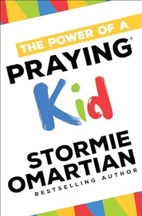 The Power of a Praying Kid - Stormie Omartian - Morning Star Christian Bookstores