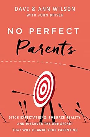 No Perfect Parents - Dave & Ann Wilson - Morning Star Christian Bookstores