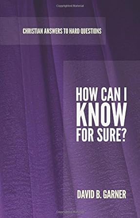 HOW CAN I KNOW FOR SURE - Morning Star Christian Bookstores