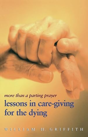LESSONS IN CARE-GIVING FOR THE DYING - Morning Star Christian Bookstores